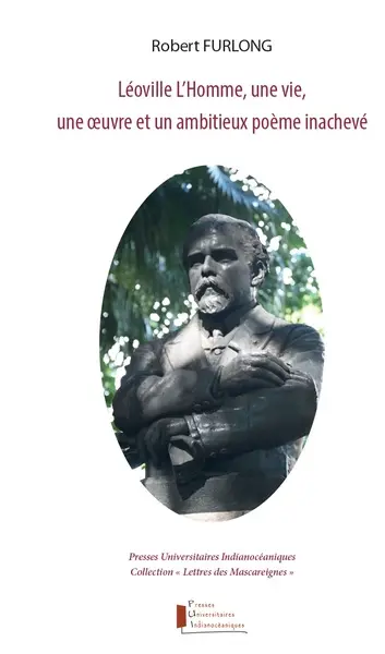 Léoville L'Homme, une vie, une oeuvre et un ambitieux poème inachevé