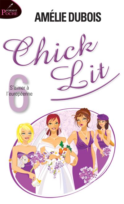 Chick Lit. Vol. 6. S'aimer à l'européenne