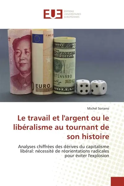 Le travail et l'argent ou le libéralisme au tournant de son histoire