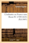 L'industrie en France sous Henri IV (1589-1610)