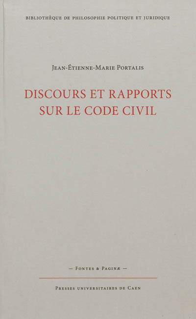 Discours et rapports sur le Code civil. L'essai sur l'utilité de la codification