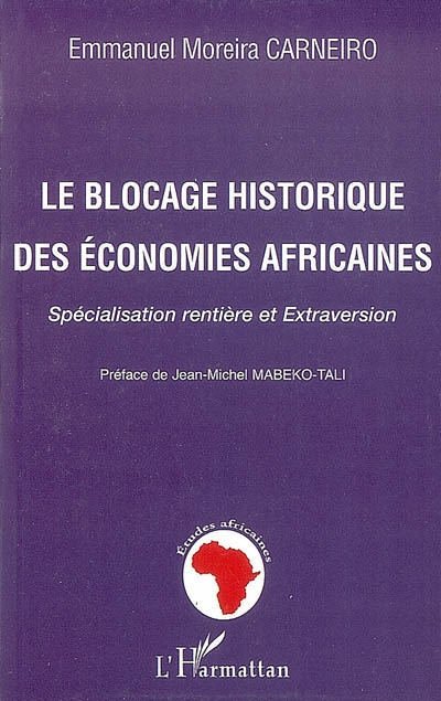 Le blocage historique des économies africaines : spécialisation rentière et extraversion