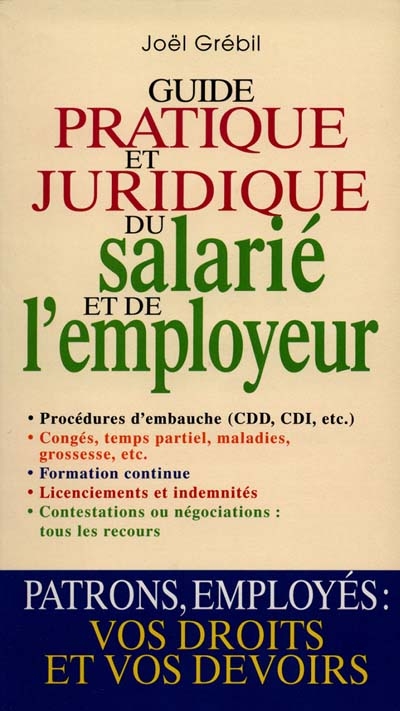 Guide pratique et juridique du salarié et de l'employeur