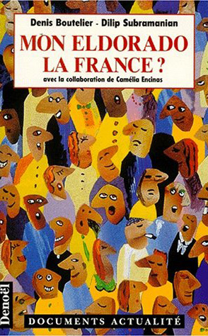 Mon Eldorado la France ? : aventures d'immigrés