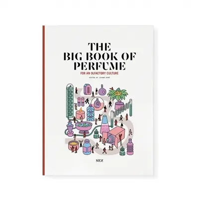 The big book of perfume : for an olfactory culture