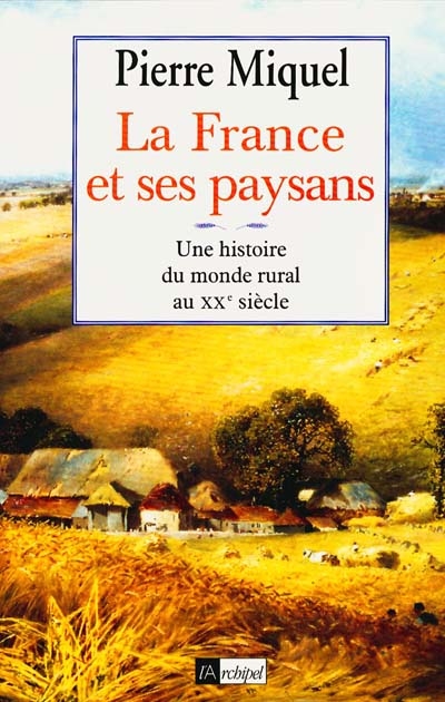 La France et ses paysans : une histoire du monde rural au XXe siècle