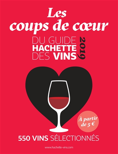 Les coups de coeur du Guide Hachette des vins 2019 : 550 vins sélectionnés