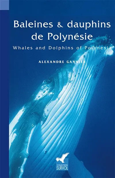 Baleines et dauphins de Polynésie. Whales and dolphins of Polynesia