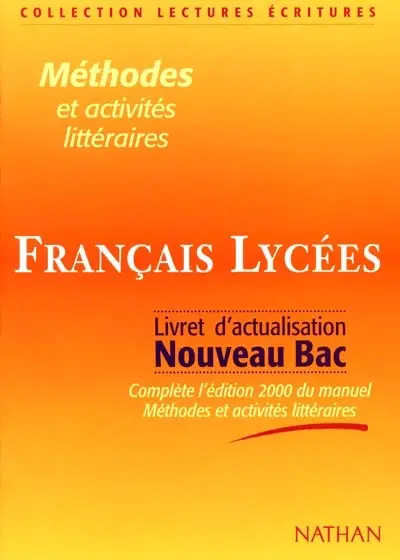 Français, lycées : méthodes et activités littéraires : livret d'actualisation nouveau bac, complète l'édition 2000 du manuel Méthodes et activités littéraires