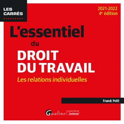 L'essentiel du droit du travail : les relations individuelles : 2021-2022