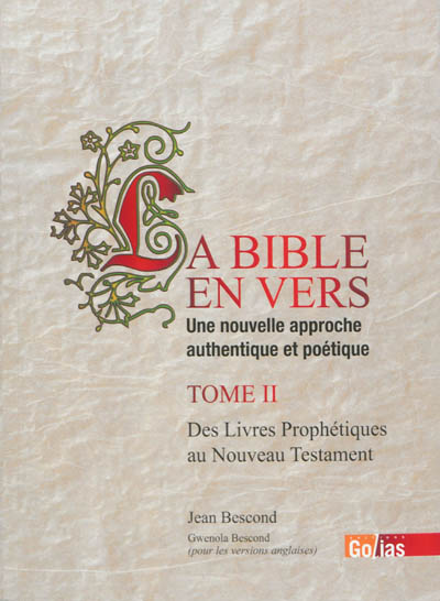 La Bible en vers : une nouvelle approche authentique et poétique. Vol. 2. Des Livres prophétiques au Nouveau Testament