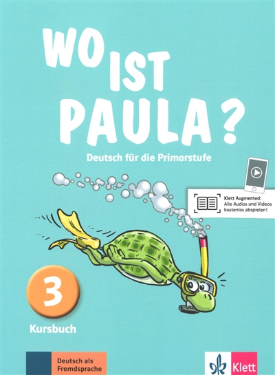 Wo ist Paula ? Deutsch für die Primarstufe, 3 : Kursbuch : Deutsch als Fremdsprache