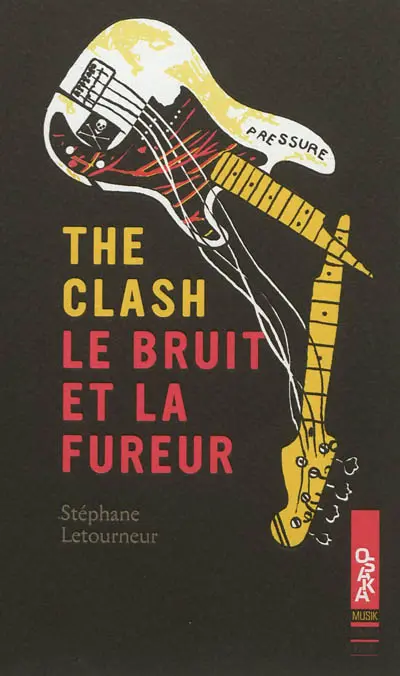 The Clash, le bruit et la fureur