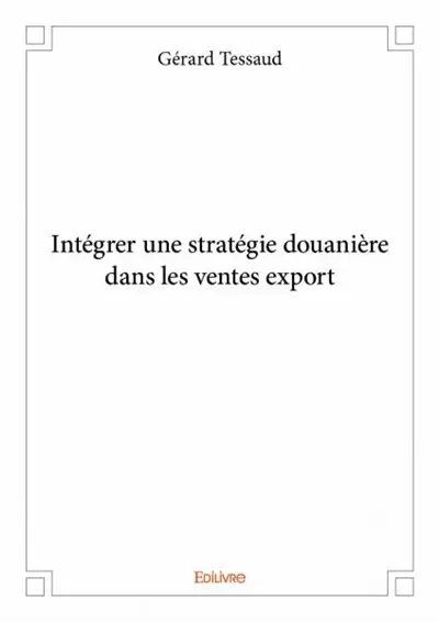 Intégrer une stratégie douanière dans les ventes export