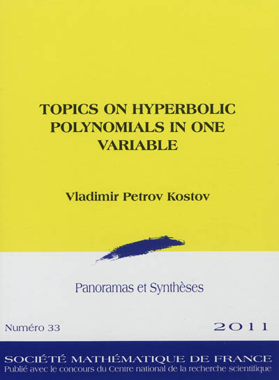 Panoramas et synthèses, n° 33. Topics on hyperbolic polynomials in one variable