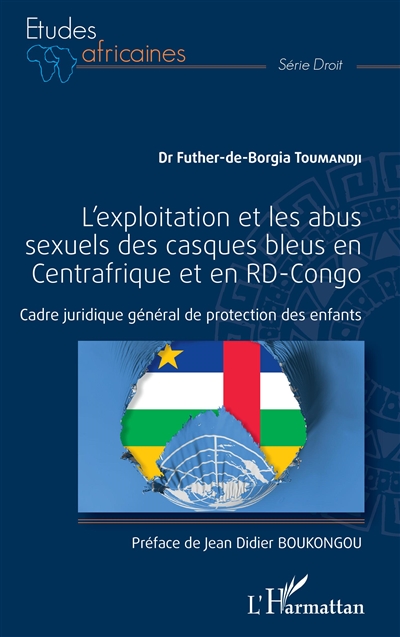 L'exploitation et les abus sexuels des casques bleus en Centrafrique et en RD-Congo : cadre juridique général de protection des enfants