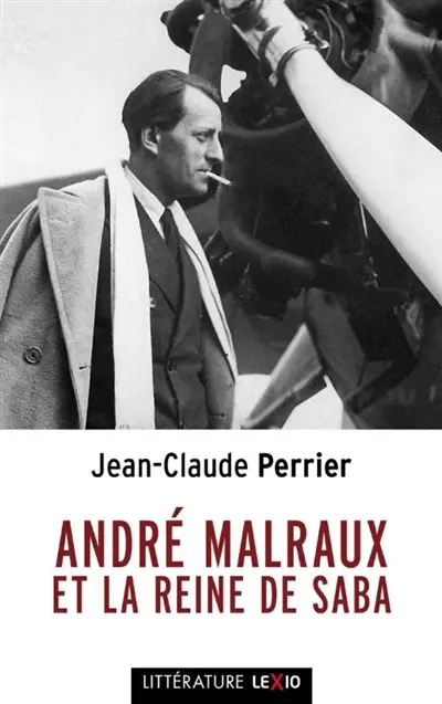 André Malraux et la reine de Saba : essai