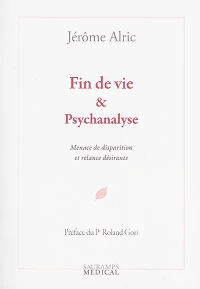 Fin de vie & psychanalyse : menace de disparition et relance désirante