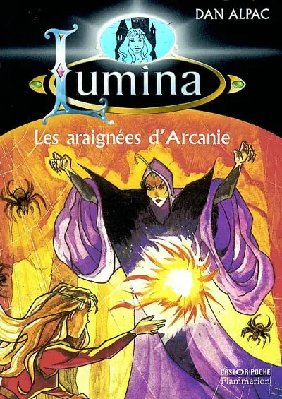 Lumina. Vol. 6. Les araignées d'Arcanie