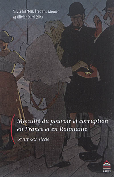 Moralité du pouvoir et corruption en France et Roumanie : XVIIIe-XXe siècle
