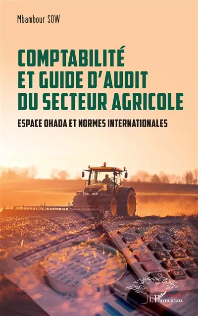 Comptabilité et guide d'audit du secteur agricole : espace OHADA et normes internationales