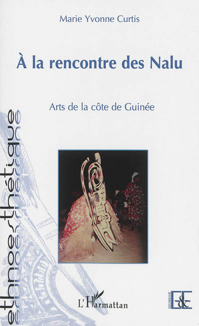 A la rencontre des Nalu : arts de la côte de Guinée