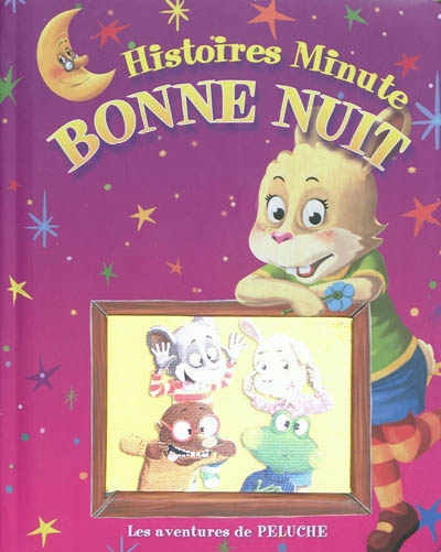 Histoires minute Bonne Nuit (les aventures de peluche)