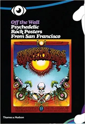 Off the Wall : Psychedelic Rock Posters from San Francisco