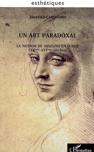 Un art paradoxal : la notion de disegno en Italie (XVe-XVIe siècles)
