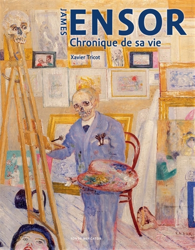James Ensor : chronique de sa vie, 1860-1949