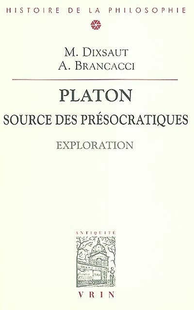 Platon, source des présocratiques : exploration