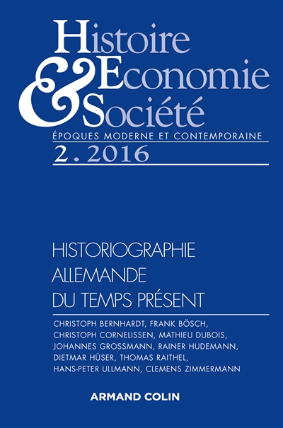 Histoire, économie & société, n° 2 (2016). Historiographie allemande du temps présent
