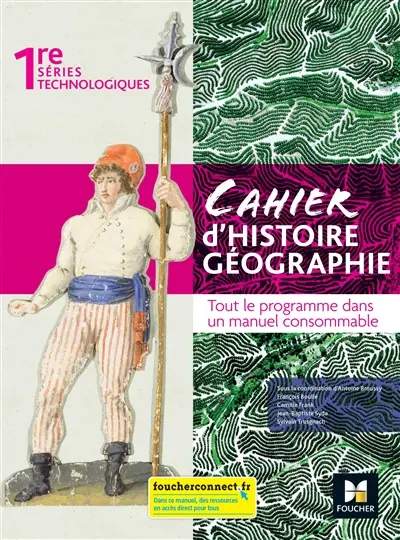 Cahier d'histoire géographie 1re séries technologiques : tout le programme dans un manuel consommable