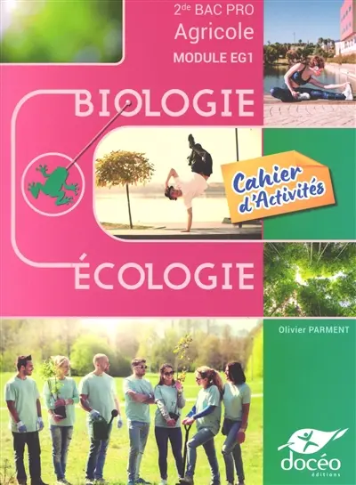 Biologie écologie, 2de bac pro agricole module EG1 : cahier d'activités