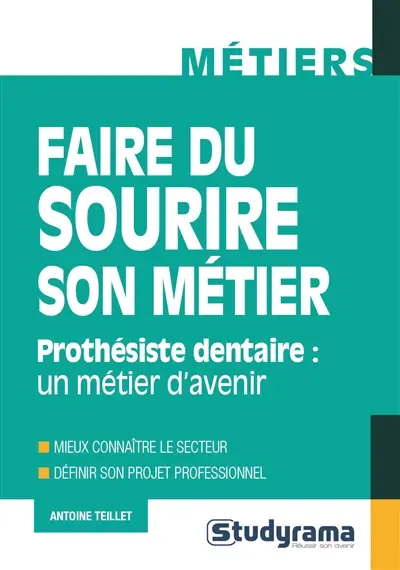 Faire du sourire son métier : prothésiste dentaire, un métier d'avenir