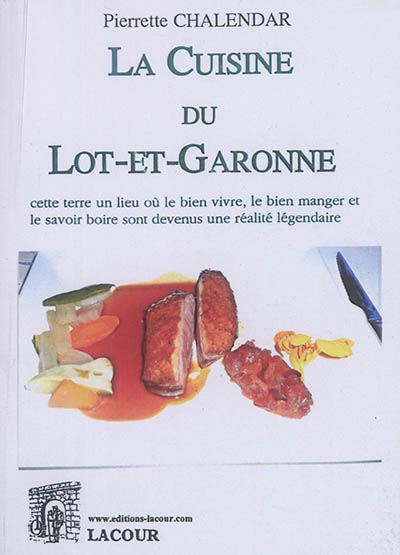 La cuisine du Lot-et-Garonne : en 124 recettes
