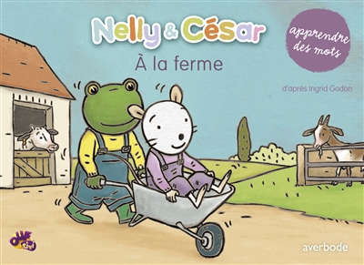 Nelly & César. Apprendre des mots à la ferme