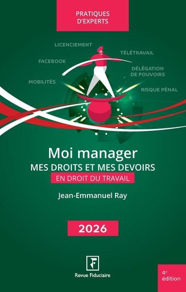Moi manager : mes droits et mes devoirs en droit du travail : 2026