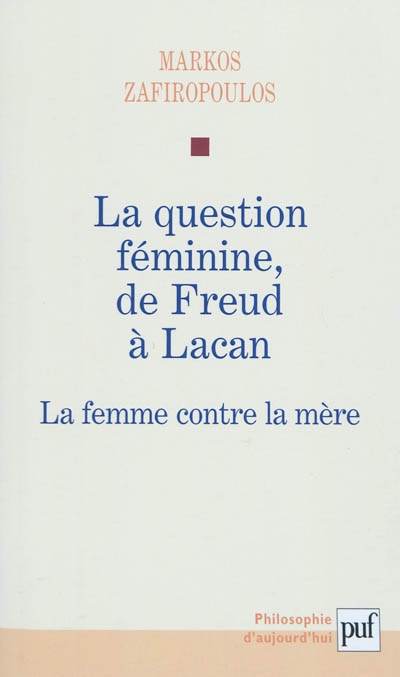 La question féminine de Freud à Lacan : la femme contre la mère