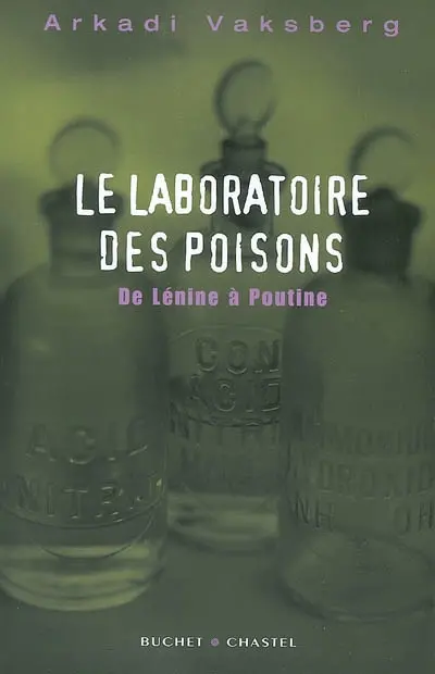 Le laboratoire des poisons : de Lénine à Poutine