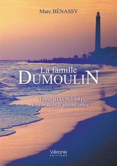 La famille Dumoulin : Tome III (1963-68) : Les années d'insouciance