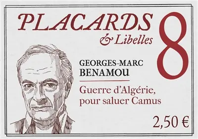 Placards & libelles. Vol. 8. Guerre d'Algérie, pour saluer Camus