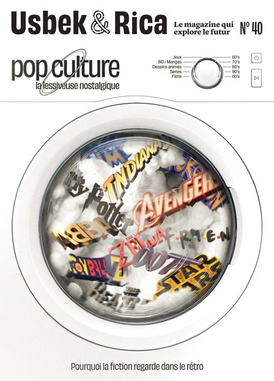 Usbek & Rica, n° 40. Pop culture : la lessiveuse nostalgique : pourquoi la fiction regarde dans le rétro