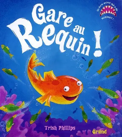 Gare au requin ! : un livre animé qui a du mordant !