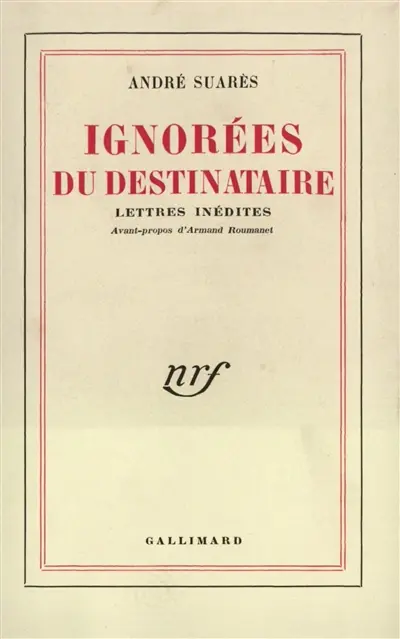 Ignorées du destinataire : lettres inédites