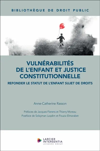 Vulnérabilités de l'enfant et justice constitutionnelle : refonder le statut de l'enfant sujet de droits