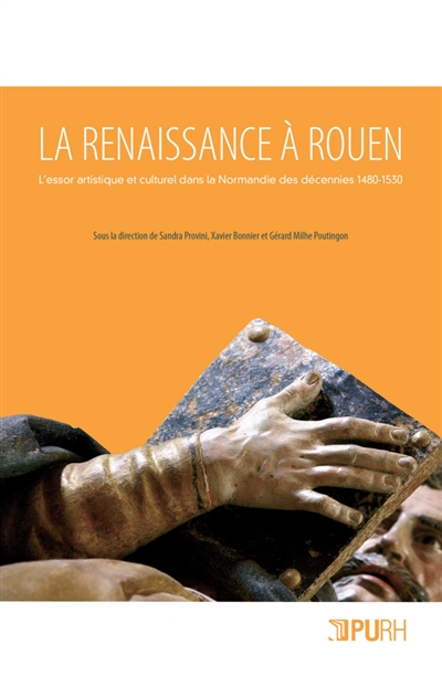 La Renaissance à Rouen : l'essor artistique et culturel dans la Normandie des décennies 1480-1530