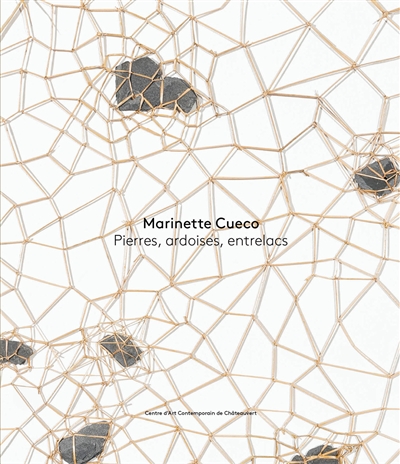 Marinette Cueco : pierres, ardoises, entrelacs