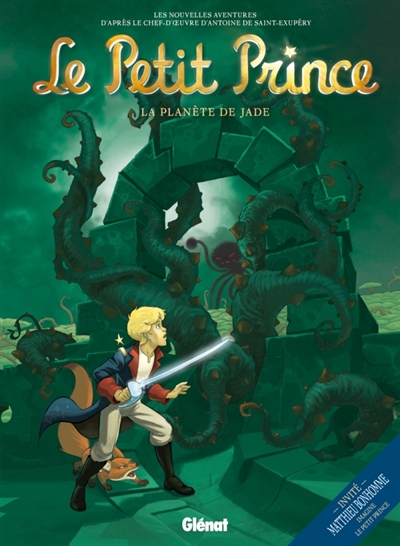 Le Petit Prince : les nouvelles aventures. Vol. 4. La planète de Jade