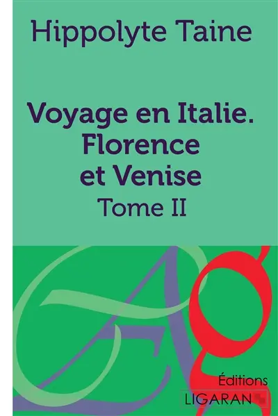 Voyage en Italie. Florence et Venise : Tome deuxième